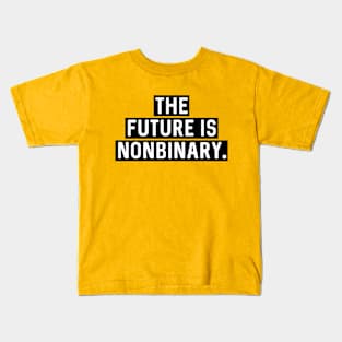 Black version: The future is nonbinary. Kids T-Shirt